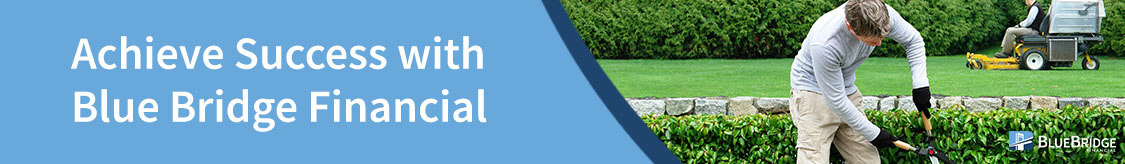 Achieve success with Blue Bridge Financial