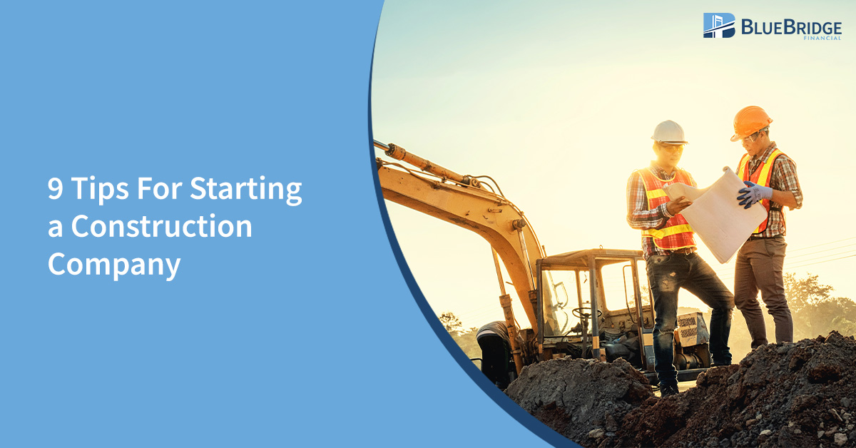 9 Tips for Starting A Construction Company