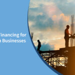 Equipment Financing For Construction Businesses