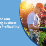 Upgrade Your Landscaping Business (And Increase Profitability)