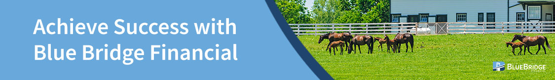 Achieve Success with Blue Bridge Financial text with horse farm in the background.